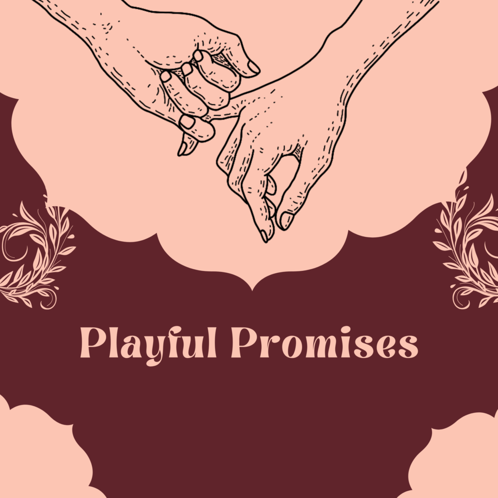 Playful promises